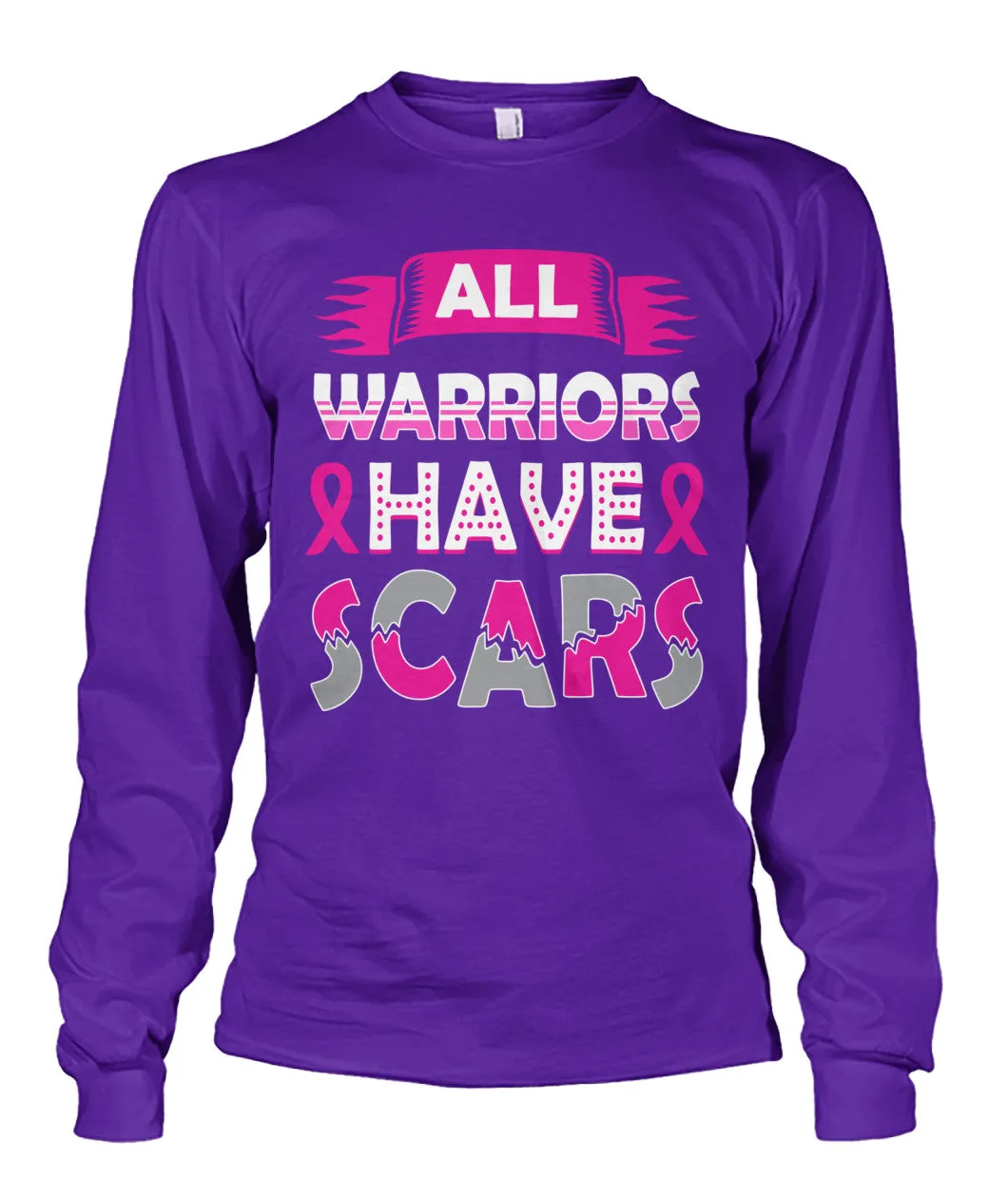 All Warriors Have Scars Shirts and Long Sleeves