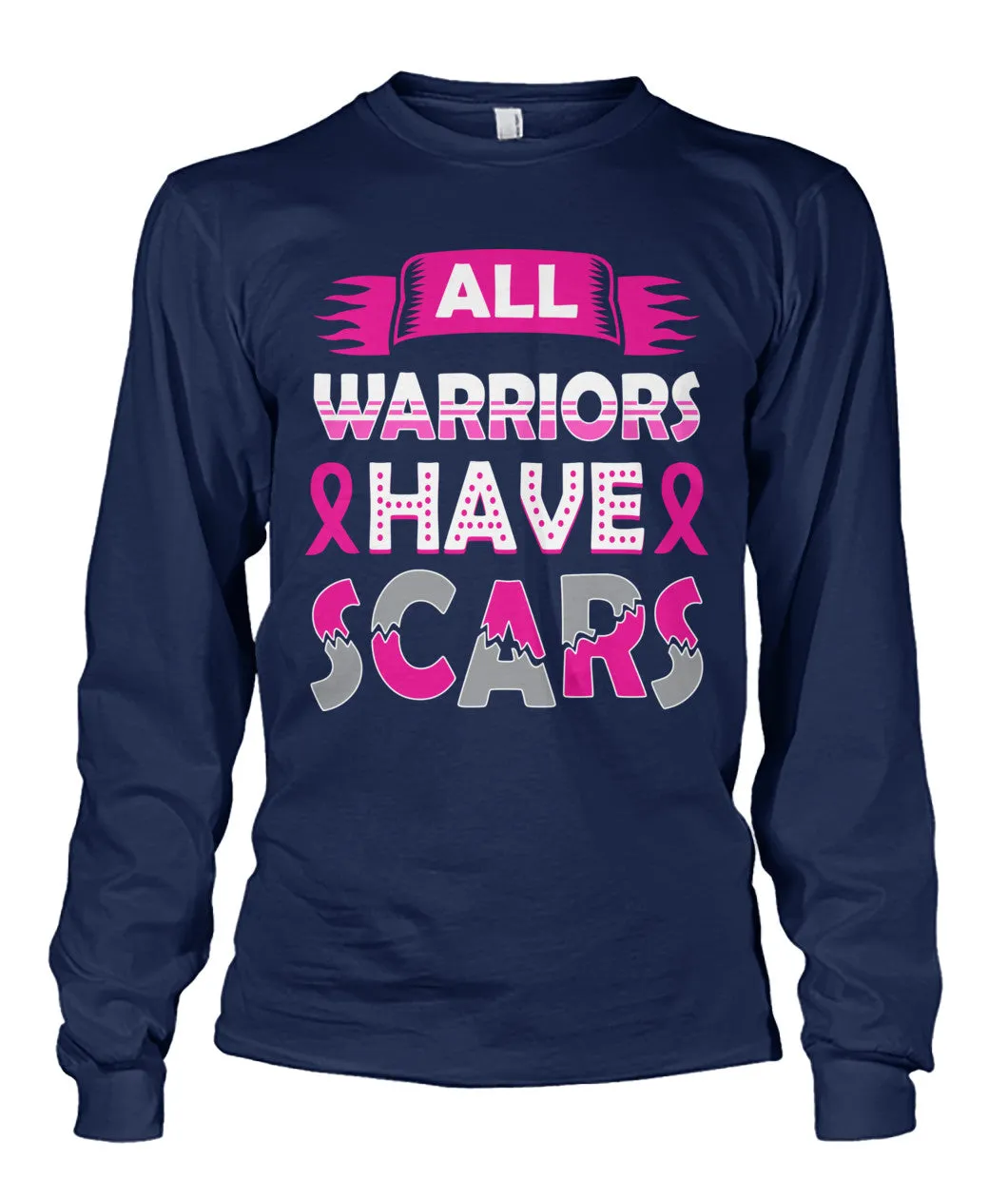 All Warriors Have Scars Shirts and Long Sleeves