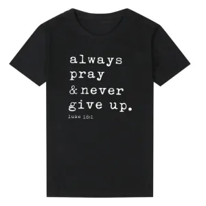ALWAYS PRAY NEVER GIVE UP