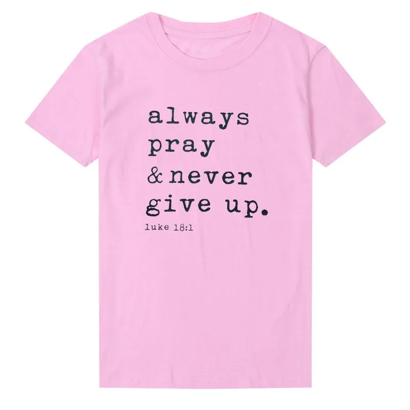 ALWAYS PRAY NEVER GIVE UP