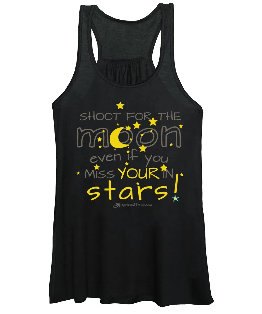 Shoot For The Moon Even If You Miss Your In The Stars - Women's Tank Top
